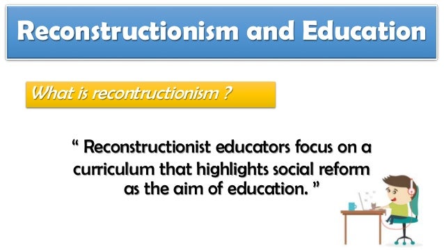 reconstructionism philosophy of education pdf Reconstructionalist view of education